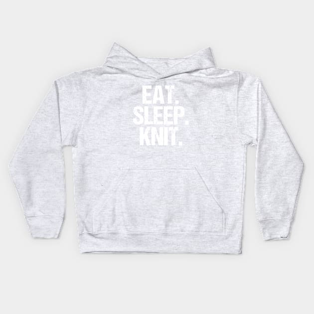 Eat Sleep Knit Kids Hoodie by epiclovedesigns